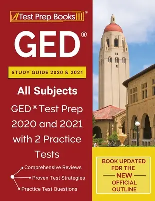 Průvodce studiem GED 2020 a 2021: Všechny předměty: GED Test Prep 2020 and 2021 with 2 Practice Tests [Book Updated for the New Official Outline]: Příprava na test GED 2020 a 2021 se 2 cvičnými testy. - GED Study Guide 2020 and 2021 All Subjects: GED Test Prep 2020 and 2021 with 2 Practice Tests [Book Updated for the New Official Outline]