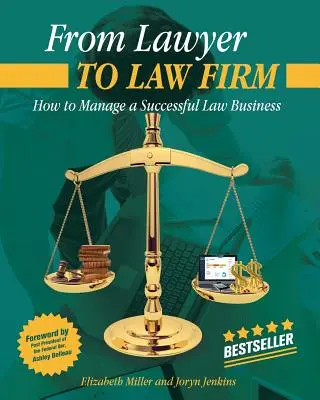 Od právníka k právnické firmě: Jak řídit úspěšnou právnickou firmu - From Lawyer to Law Firm: How to Manage a Successful Law Business