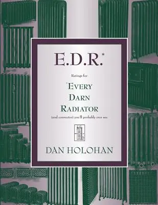 E.D.R.: Hodnocení každého zatraceného radiátoru (a konvektoru), který pravděpodobně kdy uvidíte - E.D.R.: Ratings for Every Darn Radiator (and convector) you'll probably ever see