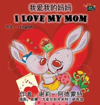 Mám rád svou mámu (čínsko-anglická dvojjazyčná kniha) - I Love My Mom (Chinese English Bilingual Book)