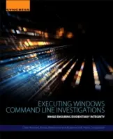 Vyšetřování v příkazovém řádku systému Windows: Při zajištění důkazní integrity - Executing Windows Command Line Investigations: While Ensuring Evidentiary Integrity