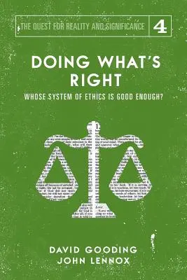 Dělat to, co je správné: Hranice naší hodnoty, moci, svobody a osudu. - Doing What's Right: The Limits of our Worth, Power, Freedom and Destiny