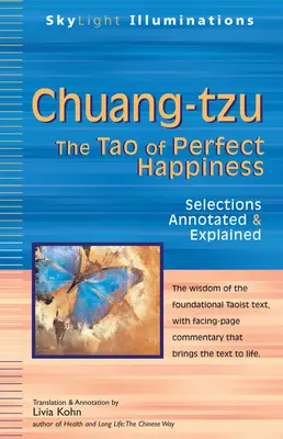 Chuang-Tzu: Tao dokonalého štěstí - výběr z knihy s poznámkami a vysvětlivkami - Chuang-Tzu: The Tao of Perfect Happiness--Selections Annotated & Explained
