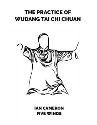 Cvičení wudang tai chi chuan - The Practice of Wudang Tai Chi Chuan