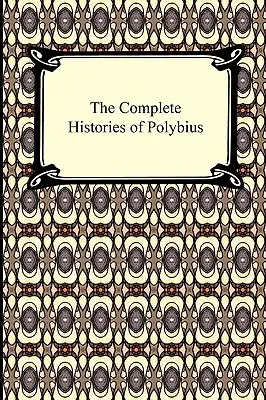 Kompletní Polybiovy dějiny - The Complete Histories of Polybius