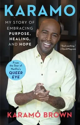 Karamo: Příběh o přijetí cíle, uzdravení a naději - Karamo: My Story of Embracing Purpose, Healing, and Hope