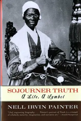 Sojourner Truth: Život, symbol - Sojourner Truth: A Life, a Symbol