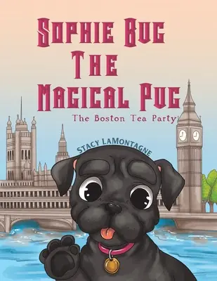 Kouzelný mopslík Sophie Bug - Sophie Bug The Magical Pug