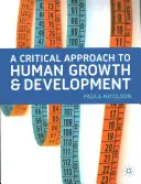 Kritický přístup k lidskému růstu a vývoji: Učebnice pro studenty sociální práce a odborníky z praxe. - A Critical Approach to Human Growth and Development: A Textbook for Social Work Students and Practitioners