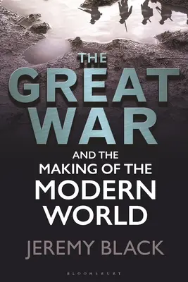 Velká válka a utváření moderního světa - The Great War and the Making of the Modern World