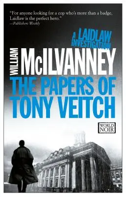 The Papers of Tony Veitch: (Jack Laidlaw Novels Book 2) - The Papers of Tony Veitch: A Laidlaw Investigation (Jack Laidlaw Novels Book 2)