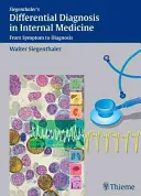 Diferenciální diagnostika ve vnitřním lékařství: Od příznaku k diagnóze - Differential Diagnosis in Internal Medicine: From Symptom to Diagnosis