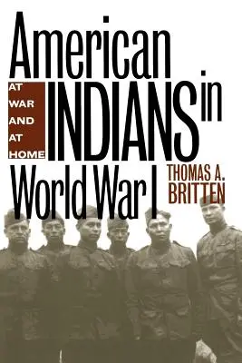 Američtí indiáni v první světové válce: Ve válce a doma - American Indians in World War I: At War and at Home