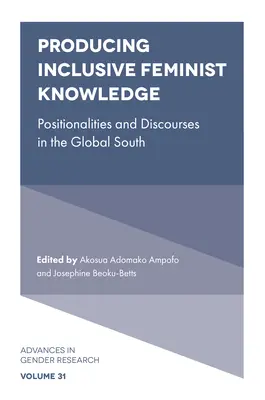 Producing Inclusive Feminist Knowledge: Pozice a diskurzy v zemích globálního Jihu. - Producing Inclusive Feminist Knowledge: Positionalities and Discourses in the Global South