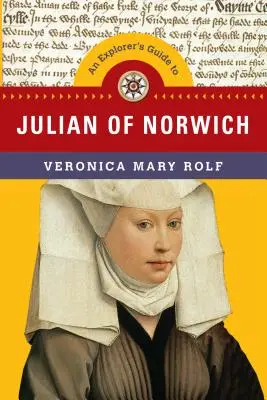 Průvodce badatele po Juliáně z Norwiche - An Explorer's Guide to Julian of Norwich