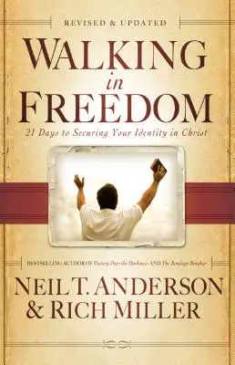 Kráčet ve svobodě: 21 dní k zajištění své identity v Kristu - Walking in Freedom: 21 Days to Securing Your Identity in Christ