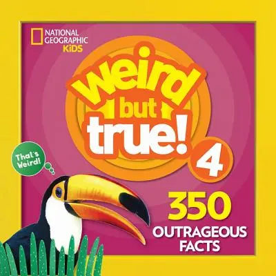 Podivné, ale pravdivé! 4: 350 pobuřujících faktů - Weird But True! 4: 350 Outrageous Facts
