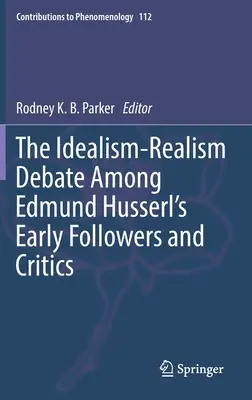 Debata o idealismu a realismu u raných následovníků a kritiků Edmunda Husserla - The Idealism-Realism Debate Among Edmund Husserl's Early Followers and Critics