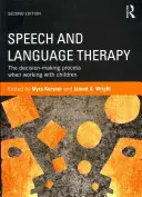 Logopedie: Rozhodovací proces při práci s dětmi - Speech and Language Therapy: The Decision-Making Process When Working with Children