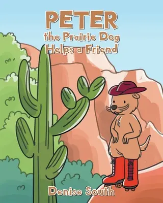Prérijní pes Petr pomáhá příteli - Peter the Prairie Dog Helps a Friend