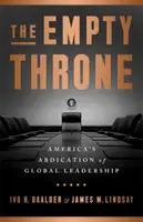 Prázdný trůn: Americká rezignace na globální vůdcovství - The Empty Throne: America's Abdication of Global Leadership
