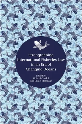 Posílení mezinárodního rybářského práva v éře měnících se oceánů - Strengthening International Fisheries Law in an Era of Changing Oceans