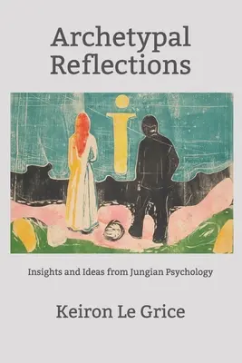 Archetypální úvahy: Vhledy a myšlenky z jungovské psychologie - Archetypal Reflections: Insights and Ideas from Jungian Psychology