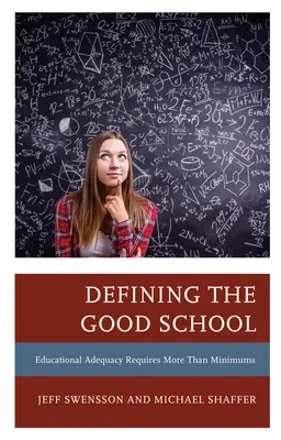 Definice dobré školy: Přiměřenost vzdělávání vyžaduje víc než minimum - Defining the Good School: Educational Adequacy Requires More than Minimums