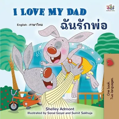 Mám rád svého tátu (Anglicko-thajská dvojjazyčná kniha pro děti) - I Love My Dad (English Thai Bilingual Book for Kids)