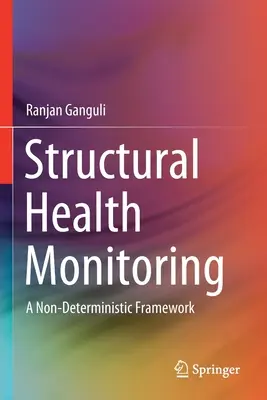 Sledování stavu konstrukcí: A Non-Deterministic Framework (Nedeterministický rámec) - Structural Health Monitoring: A Non-Deterministic Framework