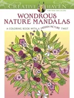 Creative Haven Podivuhodné přírodní mandaly: Omalovánky se skrytým obrázkovým nádechem - Creative Haven Wondrous Nature Mandalas: A Coloring Book with a Hidden Picture Twist