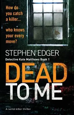 Pro mě mrtvý: thriller o sériovém vrahovi - Dead To Me: A serial killer thriller