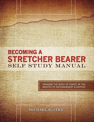 Stát se nosičem nosítek Příručka pro samostudium - Becoming A Stretcher Bearer Self Study Manual