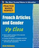 Cvičení zdokonaluje francouzská podstatná jména a jejich rody Zblízka - Practice Makes Perfect French Nouns and Their Genders Up Close