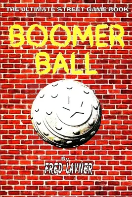 Boomer Ball: Nejlepší kniha pouličních her - Boomer Ball: The Ultimate Street Game Book