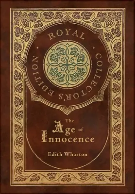 Věk nevinnosti (královské sběratelské vydání) (kufříková laminovaná vazba s přebalem) - The Age of Innocence (Royal Collector's Edition) (Case Laminate Hardcover with Jacket)