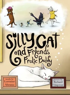 Silly Cat and Friends Frolic Boldly (Hloupá kočka a její přátelé) - Silly Cat and Friends Frolic Boldly