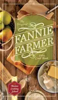 Původní kuchařka Fannie Farmerové z roku 1896: Bostonská škola vaření - The Original Fannie Farmer 1896 Cookbook: The Boston Cooking School