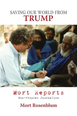 Záchrana našeho světa před Trumpem: Mort Reports - Saving Our World From Trump: Mort Reports