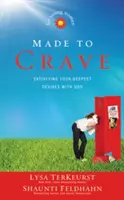 Stvořeni k touze pro mladé ženy: Uspokojování nejhlubších tužeb s Bohem - Made to Crave for Young Women: Satisfying Your Deepest Desires with God