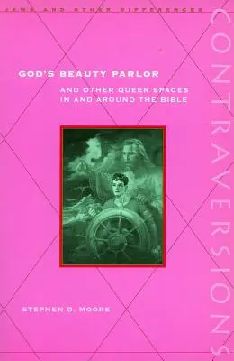 Boží salon krásy: A další queer prostory v Bibli a kolem ní - God's Beauty Parlor: And Other Queer Spaces in and Around the Bible
