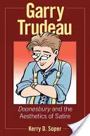 Garry Trudeau: Doonesbury a estetika satiry - Garry Trudeau: Doonesbury and the Aesthetics of Satire