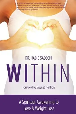 V rámci: A Spiritual Awakening to Love & Weight Loss (Duchovní probuzení k lásce a hubnutí) - Within: A Spiritual Awakening to Love & Weight Loss