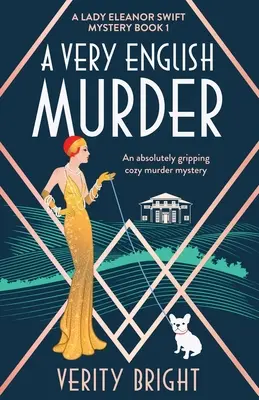 Velmi anglická vražda: Naprosto napínavá tajemná vražda v anglickém stylu: An absolutely gripping cozy murder mystery - A Very English Murder: An absolutely gripping cozy murder mystery