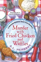 Vražda se smaženým kuřetem a vaflemi - Murder with Fried Chicken and Waffles