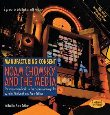 Manufacturing Consent: Noam Chomsky and the Media: Chomsky: Média a média: doprovodná kniha k oceňovanému filmu. - Manufacturing Consent: Noam Chomsky and the Media: The Companion Book to the Award-Winning Film