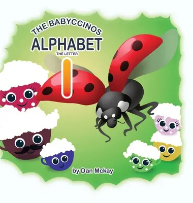 Abeceda Babyccinos Písmeno I - The Babyccinos Alphabet The Letter I