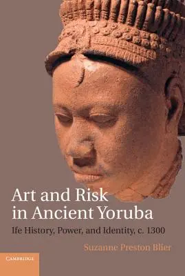 Umění a riziko ve starověké Jorubě - Art and Risk in Ancient Yoruba