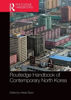 Routledge Handbook of Contemporary North Korea (Příručka současné Severní Koreje) - Routledge Handbook of Contemporary North Korea