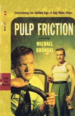 Třenice o celulózu: Odhalení zlatého věku homosexuálních časopisů pro muže - Pulp Friction: Uncovering the Golden Age of Gay Male Pulps